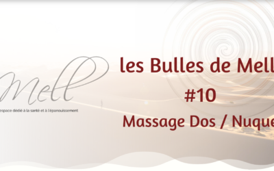 Les Bulles de Mell #10 – Massage Dos / Nuque