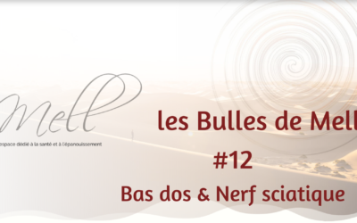 Les Bulles de Mell #12 – Bas dos & Nerf sciatique